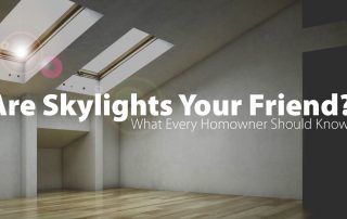 Are Skylights Your Friend? What Every Homeowner Should Know
