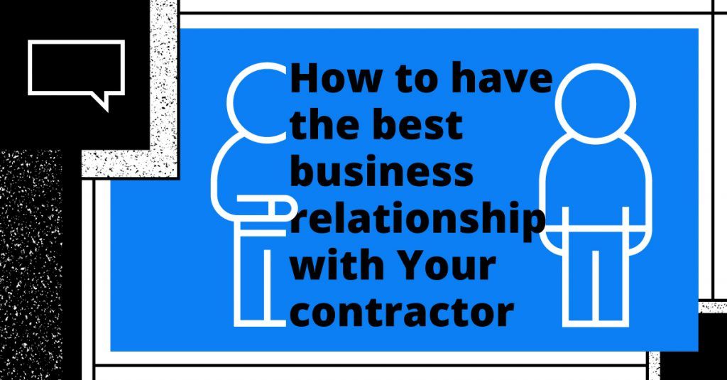 Have the best business relationship with your roofing contractor