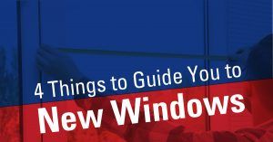 4 Things to Guide You to New Windows