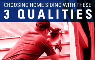 Choose Home Siding with These 3 Qualities