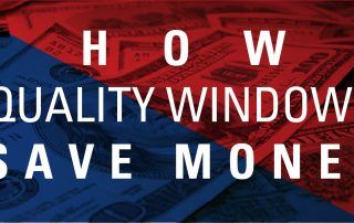 How Quality Windows Save Money