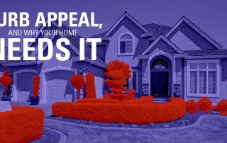 Curb Appeal, and Why Your Home Needs It