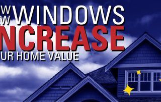 How New Windows Increase Your Home Value