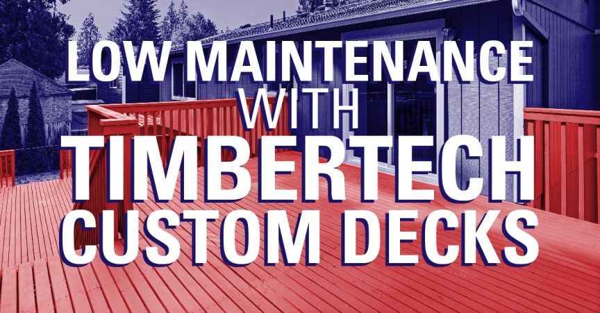 Low Maintenance with TimberTech Custom Decks