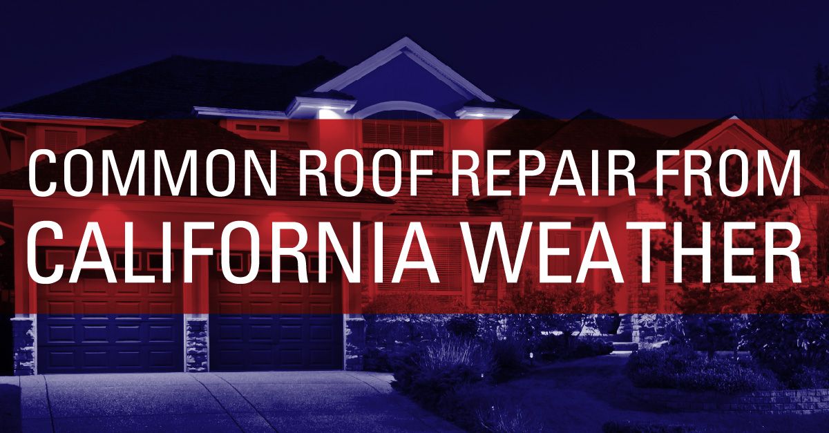 Common roof repair from california weather