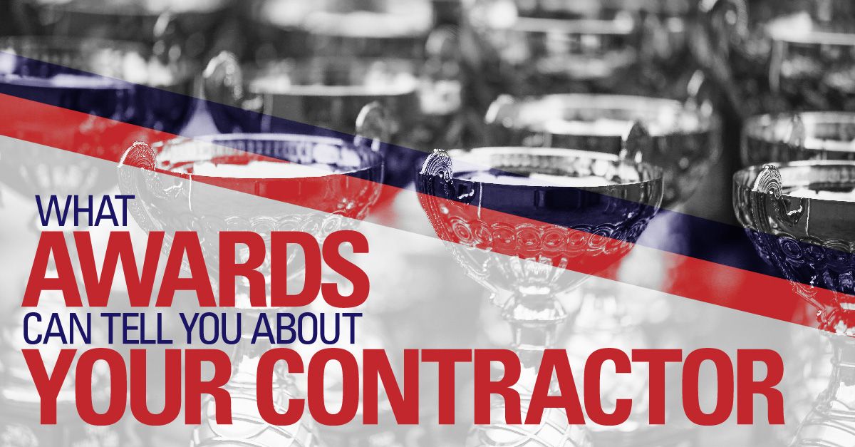 What awards can tell you about your contractor