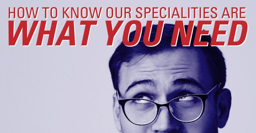 Blog Image of How To Know Our Specialities Are What You Need