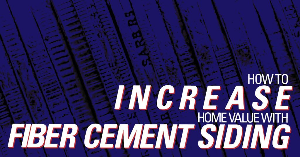 How To Increase Home Value With Fiber Cement Siding