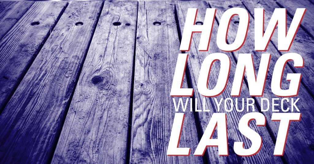 How Long Will Your Deck Last