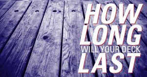 How Long Will Your Deck Last
