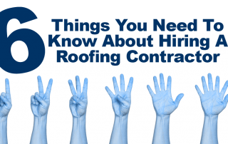 6 Things You Need To Know About Hiring A Roofing Contractor