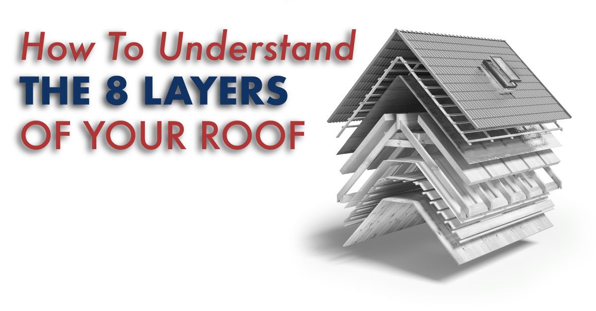 How To Understand The 8 Layers Of Your Roof