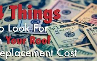 4 Things To Look For In Your Roof Replacement Cost