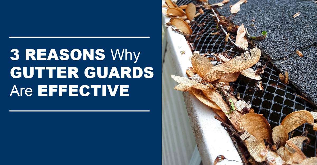 3 Reasons Why Gutter Guards Are Effective