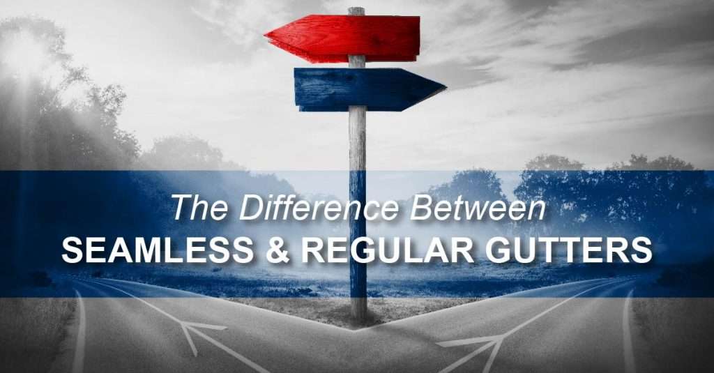 The Difference Between Seamless And Regular Gutters