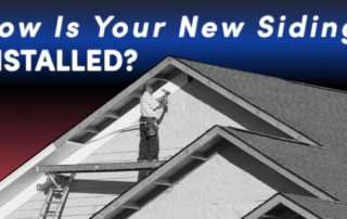 How Is Your New Siding Installed?