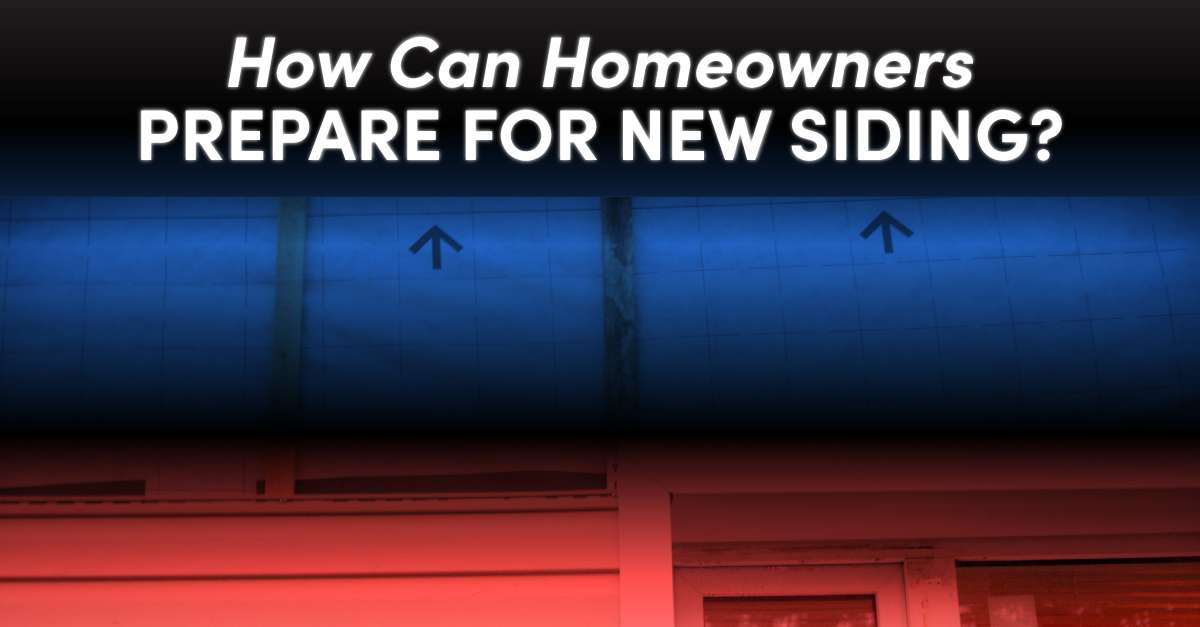 How Can Homeowners Prepare For New Siding?