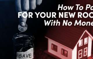 toy house next to a piggy bank with the caption How to Pay for your new roof with no money.
