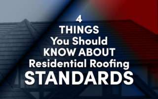 shingle roof with the caption "4 Things You Should Know About Residential Roofing Standards"