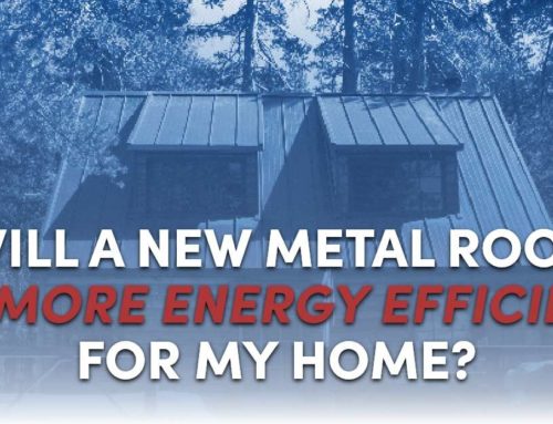 Will A New Metal Roof Be More Energy Efficient For My Home?