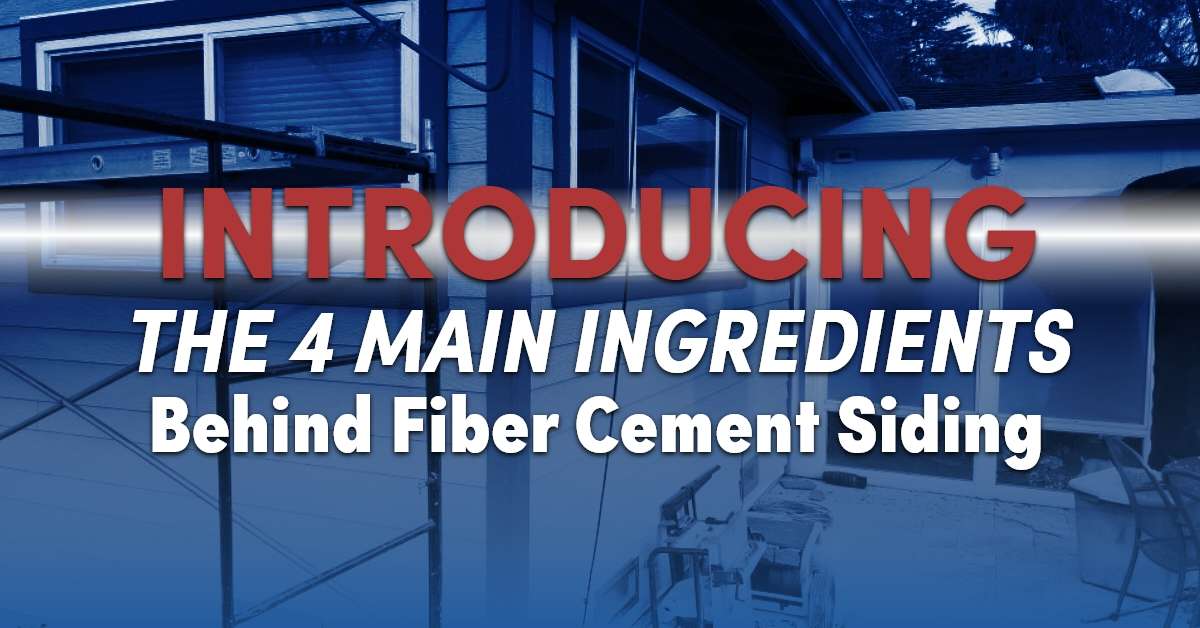 Introducing The 4 Main Ingredients Behind Fiber Cement Siding