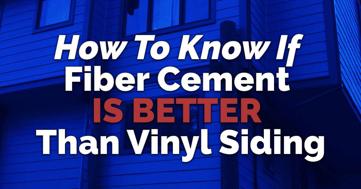 graphic with the quote How To Know If Fiber Cement Is Better Than Vinyl Siding