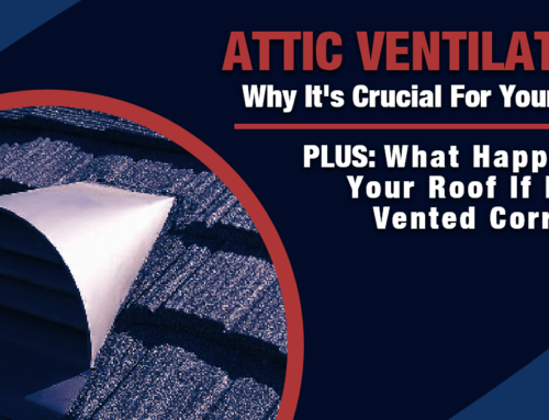 Attic Ventilation: Why It’s Crucial For Your Home! PLUS: What Happens To Your Roof If It Isn’t Vented Correctly?